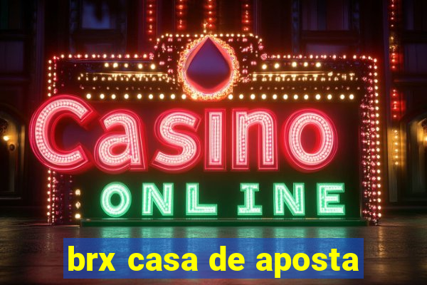 brx casa de aposta